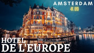 Hotel De LEurope AMSTERDAM 5 luxury hotel 4k Full Tour [upl. by Zemaj997]