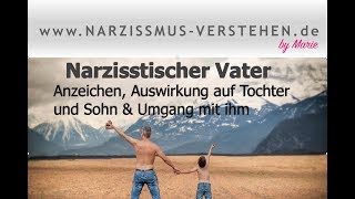 Narzisstischen Vater erkennen amp Auswirkung auf die Entwicklung der Kinder [upl. by Serg]