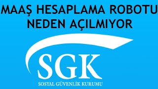 SGK Maaş Hesaplama Robotu Neden Açılmıyor [upl. by Egroj]