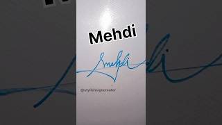 Mehdi name signature style signature shorts art trending [upl. by Coumas]