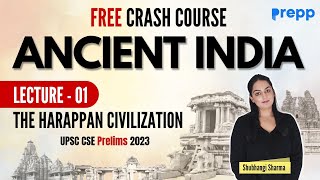 Lecture 1  The Harappan Civilization  History  Crash course for UPSC CSE Prelims [upl. by Nwahsal690]