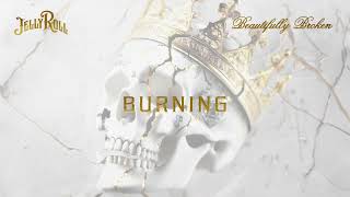 Jelly Roll  Burning Official Audio [upl. by Joon716]