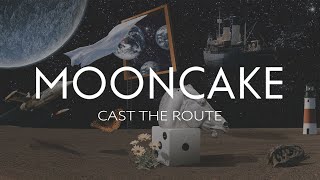 Mooncake  Cast The Route [upl. by Asiar]