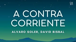 Alvaro Soler David Bisbal  A Contracorriente LetraLyrics [upl. by Sorce]