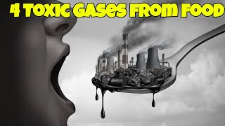 4 Toxic Gases from Food You Should Know and Avoid [upl. by Lenroc]