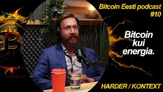 Bitcoin kui energia  Harder aka Kontext  Bitcoin Eesti podcast 10 [upl. by Sanburn44]