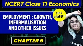 Employment  Growth Informalisation and other Issues CHAPTER  Class 11 Economics Chapter 6  UPSC [upl. by Atsugua136]