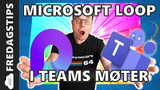 Hvordan bruke Microsoft Loop i Teams møter [upl. by Atikihs814]