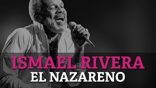 Ismael Rivera  El Nazareno [upl. by Odranreb]