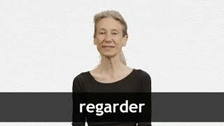 How to pronounce REGARDER in French [upl. by Ebanreb404]