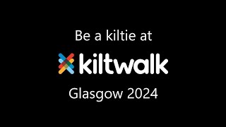 Be a kiltie at Kiltwalk Glasgow 2024 [upl. by Rusticus136]