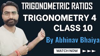 CLASS 10  TRIGONOMETRY 4  BY ABHINAV BHAIYA TRIGONOMETRIC RATIOS abhinav abhinavbhaiya [upl. by Haran]