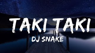 DJ Snake  Taki Taki Lyrics ft Selena Gomez Cardi B Ozuna  Lyrics Video Official [upl. by Iuqcaj402]