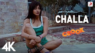 Challa 4K Full Video  Crook  Emraan Hashmi Neha Sharma  Babbu Mann Suzanne DMello  Pritam [upl. by Ramah]