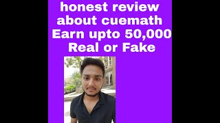 cuemath  honest review earn up to 50000 per month mine experience everything in detail [upl. by Itsirk13]