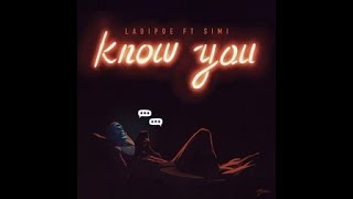 Ladipoe Ft Simi – Know You Official Lyric Video [upl. by Heddy]