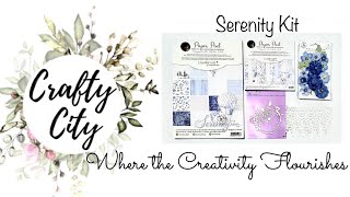 Crafty City 10th Anniversary YouTube Hop  Serenity Kit [upl. by Thisbee445]