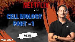 Cell Biology Part 1  NEETFLIX 20  NEET 2024  PG SIR  Kota Pulse by Unacademy [upl. by Eissalc112]