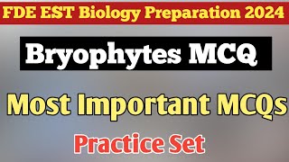 FDE EST Biology 2024  BRYOPHYTES MCQ  Most Important Biology MCQ [upl. by Art235]