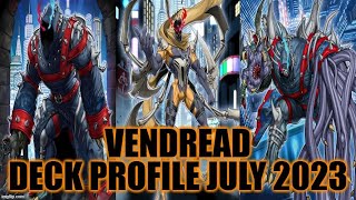 VENDREAD DECK PROFILE JULY 2023 YUGIOH [upl. by Weissberg]