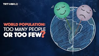 World population Too many people or too few [upl. by Naelcm]