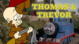 Thomas amp Trevor  Elmer Fudd Edition [upl. by Croner653]