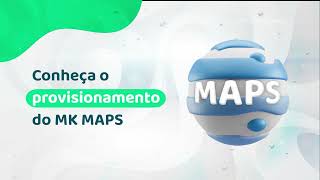 CONHEÇA O PROVISIONAMENTO DO MK MAPS [upl. by Bellis262]