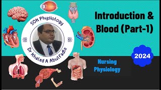 Introduction amp Blood Physiology Part1 Nursing 102024 by Dr Khaled A Abulfadle [upl. by Solberg247]