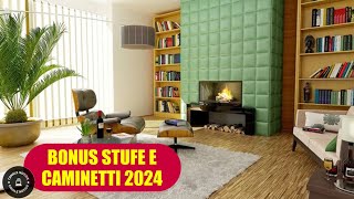 Bonus stufe e caminetti 2024  agevolazioni e detrazioni fiscali [upl. by Harlen]