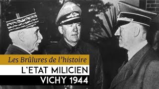 Les Brûlures de lHistoire  Létat milicien  Vichy 1944 [upl. by Towrey]