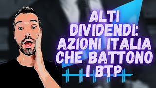 INTESA ENI ENEL e non solo  AZIONI ITALIANE ad ALTO DIVIDENDO per battere i BTP [upl. by Padgett340]