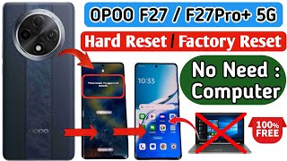 Oppo F27 Pro Plus 5G Hard Reset  How to Hard Reset Oppo Without PC [upl. by Dettmer]