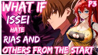 What if Issei Hate Rias And Others from the start  PART 3 [upl. by Aihsyla273]