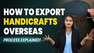 How to Export Handicrafts from India  Complete Guide to Exporting Handicrafts  Namita [upl. by Asselem471]