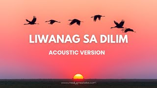 Liwanag sa Dilim Acoustic Version [upl. by Aney456]