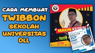 Cara Membuat Twibbon Untuk Lembaga Sekolah Atau Universitas [upl. by Asilrak]