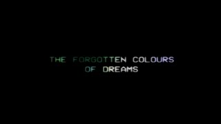 The Forgotten Colours of Dreams Experimental Feature film 2018 [upl. by Rexanne603]