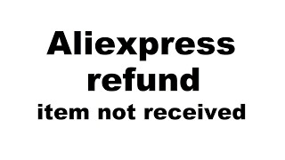 Aliexpress item not received refund [upl. by Gnihc963]