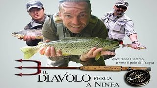 Il diavolo pesca a ninfa parte 1 di 6 fly fishing europe [upl. by Isak522]