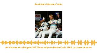 Ari Vatanen et sa Peugeot 205 T16 au rallye de MonteCarlo 1985 La course de sa vie [upl. by Wane677]