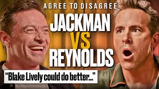 Ryan Reynolds amp Hugh Jackman Argue Over The Internets Biggest Debates  Agree To Disagree [upl. by Avad753]