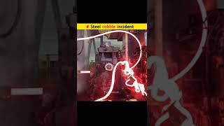 Why cobble happen in steel making process shorts factory making experiment metal workers [upl. by Lolly]