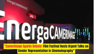 Camerimage Sparks Debate Film Festival Hosts Urgent Talks on Gender Representation in Cinematography [upl. by Rooney]