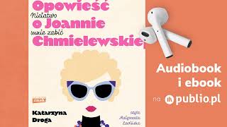 Niełatwo mnie zabić Opowieść o Joannie Chmielewskiej Katarzyna Droga Audiobook Pl Biografia [upl. by Margalit796]