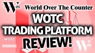 WOTC World Over the Counter Trading Platform Review [upl. by Bellanca]