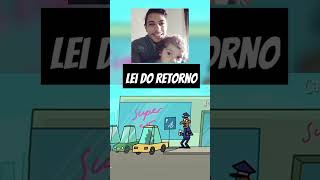 LEI DO RETORNO 😂 shortvideo [upl. by Htessil]