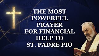 The Most Powerful Prayer for Financial Help to St Padre Pio  Prayer for Help [upl. by Hgielrebmik]