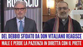 PAOLO DEL DEBBIO ARRIVA AL LIMITE CON DON VITALIANO E SFIDATO UMILIA IL PRETE [upl. by Murtha626]