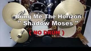 Bring Me The Horizon  SHADOW MOSES NO SOUND DRUM [upl. by Alene942]