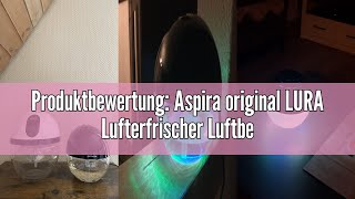 Produktbewertung Aspira original LURA Lufterfrischer Luftbefeuchter Aromatisierer Raumluftreiniger [upl. by Thornie]